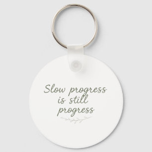Slow Progress Is Still Progress – Calm Minimal Key Ring