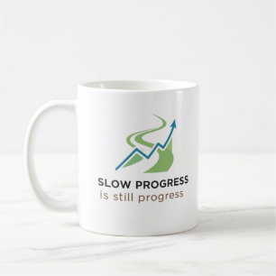 Slow progress is still progress coffee mug