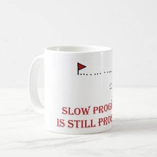 slow progress is still progress coffee mug