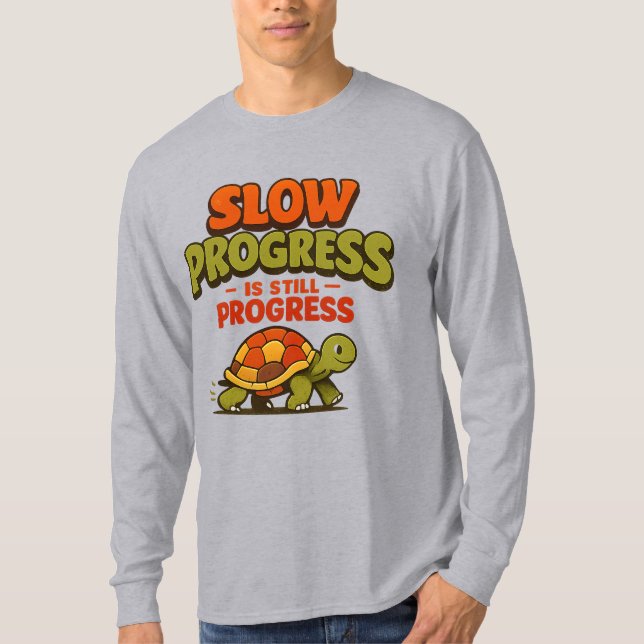 Slow Progress Is Still Progress Turtle Motivation T-Shirt (Front)