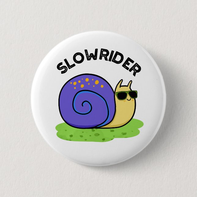 Slow Rider Funny Low Rider Snail Pun  6 Cm Round Badge (Front)