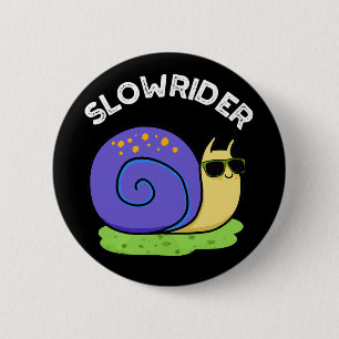 Slow Rider Funny Low Rider Snail Pun Dark BG 6 Cm Round Badge