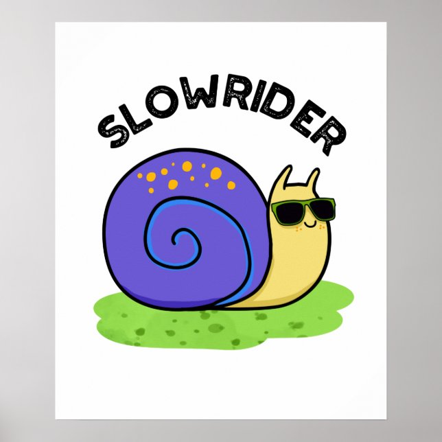 Slow Rider Funny Low Rider Snail Pun  Poster (Front)