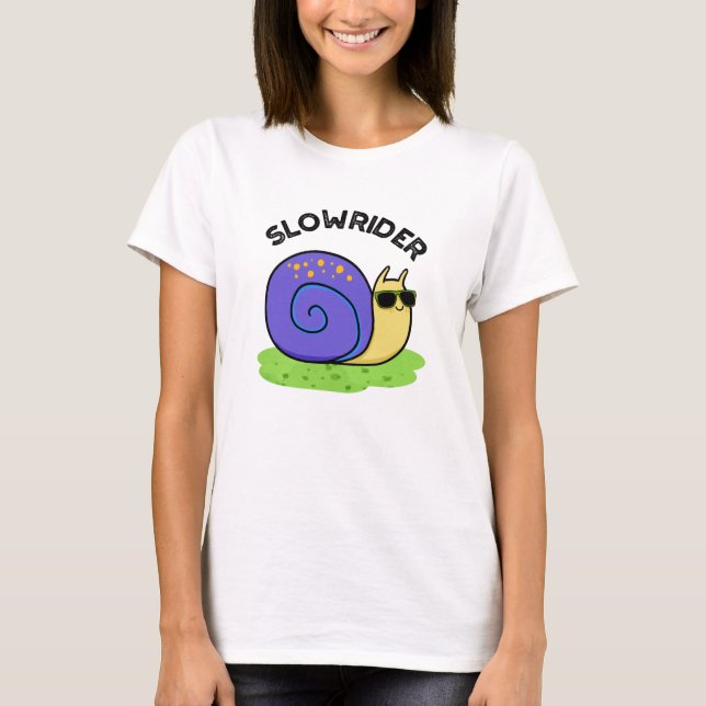Slow Rider Funny Low Rider Snail Pun  T-Shirt (Front)