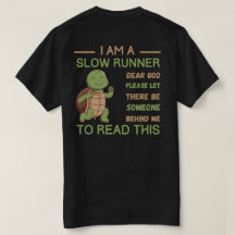 Slow Runner T-shirt Funny Running Gift for Runners