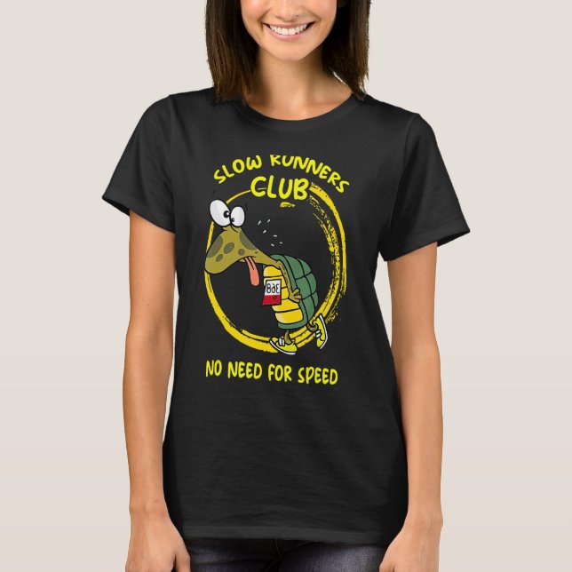 Slow Runners Club No Need No Speed Turtle T-Shirt (Front)