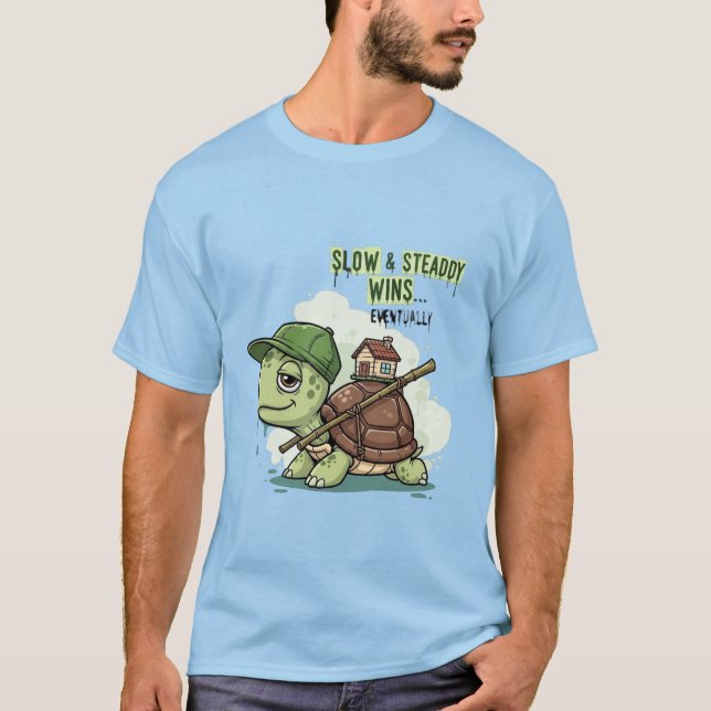 Slow & Steaddy Wins… Eventually T-Shirt (Front)