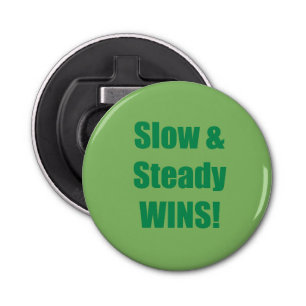 Slow & Steady WINS! Bottle Opener