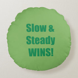 Slow & Steady WINS! Round Cushion