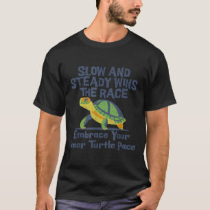Slow Steady Wins The Race Inner Turtle Pace Funny  T-Shirt