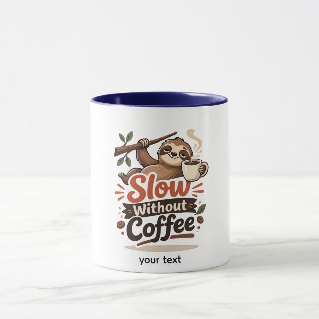 Slow Without Coffee Funny Sloth Mug (Center)
