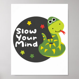 Slow your mind Kawaii funny green snake  Poster