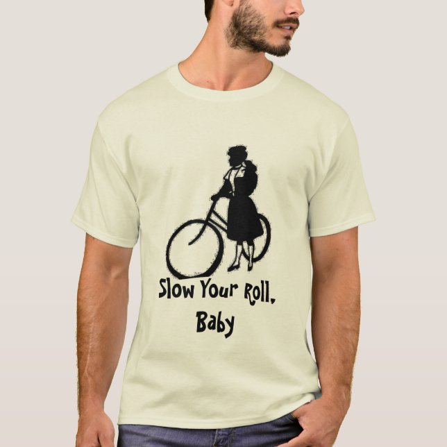 Slow Your Roll,  Baby T-Shirt (Front)