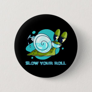 Slow Your Roll Funny Snail with Sanitizer 6 Cm Round Badge