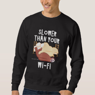 Slower Than Your Wi-Fi Sloth Joke Sloth Pun Lazy 7 Sweatshirt
