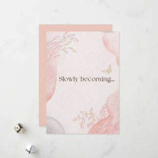 Slowly Becoming Greeting Card | Soft Encouragement