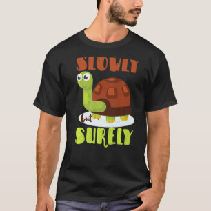 Slowly But Surely Motivational Tortoise Turtle Rab T-Shirt