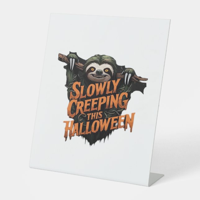 Slowly Creeping This Halloween - Creepy Sloth Clas Pedestal Sign (Front)