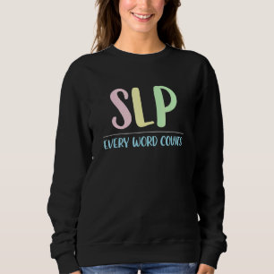 Slp Every Word Counts Speech Pathology Speech Ther Sweatshirt