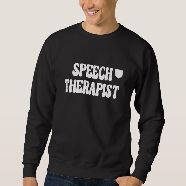 SLP Language Therapy Therapist Mental Health Speec Sweatshirt (Front)