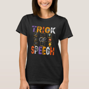 SLP Quote Trick Or Speech Therapy Halloween AAC T-Shirt
