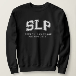SLP Speech Language Pathologist Graduations Sweatshirt