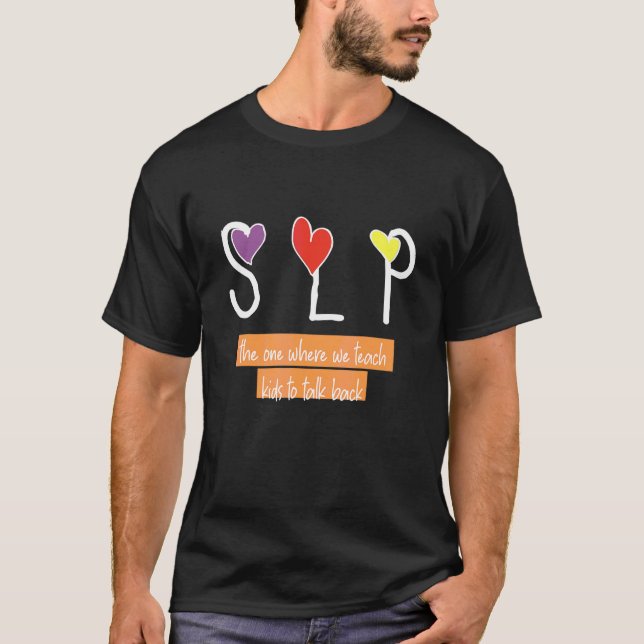 Slp Speech Language Pathologist   Speech Therapy T T-Shirt (Front)