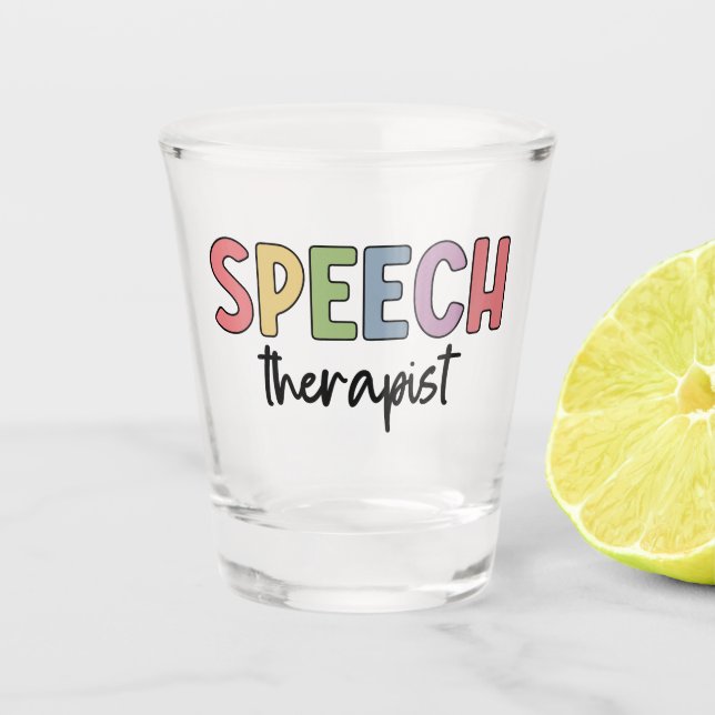 SLP Speech Pathologist Speech Therapist Shot Glass (Front)