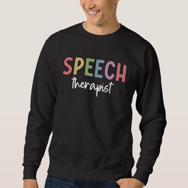 SLP Speech Pathologist Speech Therapist Sweatshirt (Front)