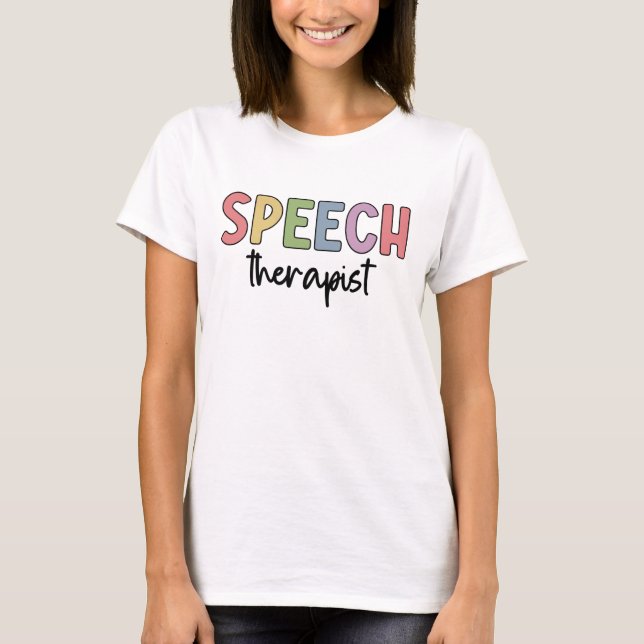 SLP Speech Pathologist Speech Therapist T-Shirt (Front)