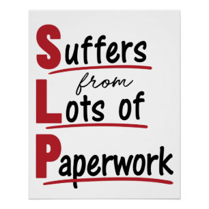 SLP Suffers From Lots of Paperwork Speech Therapy Poster