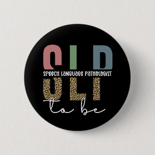 SLP to be -Future Speech language Pathologist gift 6 Cm Round Badge