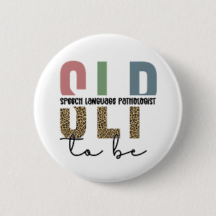 SLP to be -Future Speech language Pathologist gift 6 Cm Round Badge