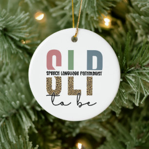 SLP to be -Future Speech language Pathologist gift Ceramic Ornament