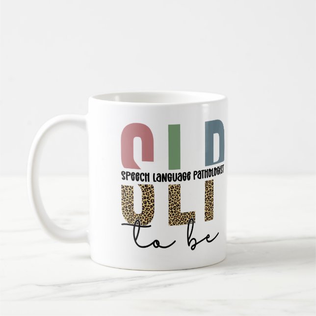 SLP to be -Future Speech language Pathologist gift Coffee Mug (Left)