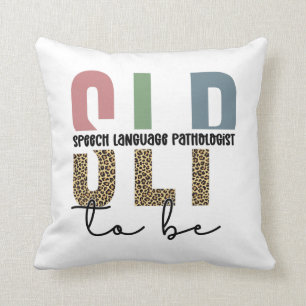 SLP to be -Future Speech language Pathologist gift Cushion