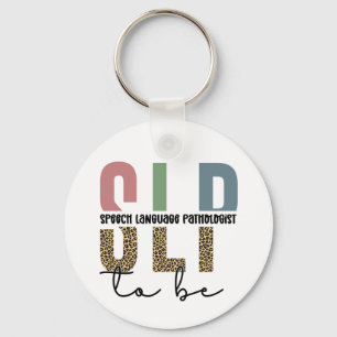 SLP to be -Future Speech language Pathologist gift Key Ring