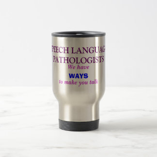 SLPs- We have WAYS to make you talk Travel Mug
