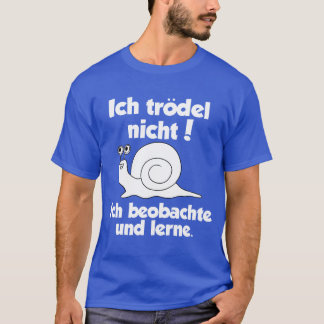 Slug German Quote funny T-Shirt