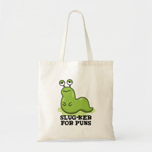 Slug-ker For Puns Funny Slug Pun  Tote Bag