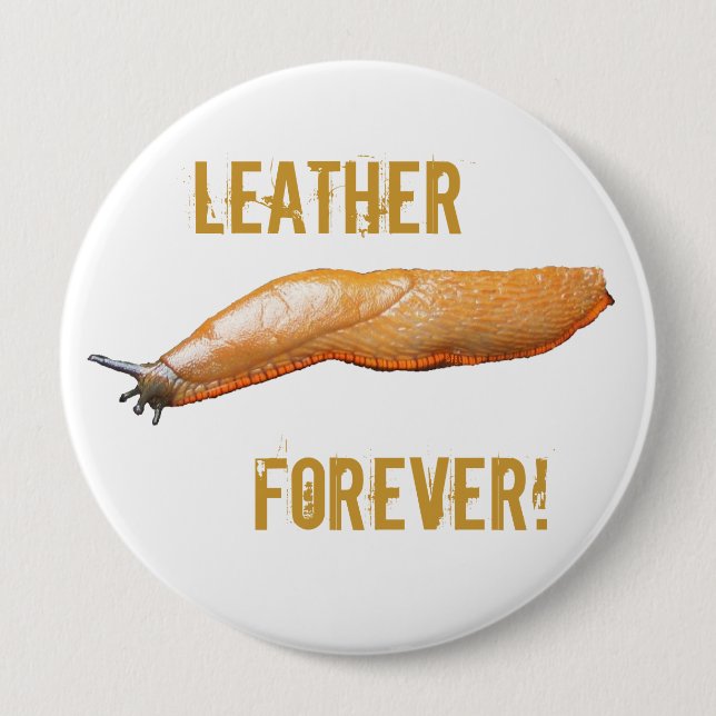 Slug Leather Forever! 10 Cm Round Badge (Front)