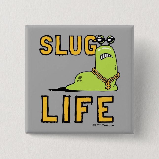 Slug Life 15 Cm Square Badge (Front)