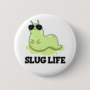 Slug Life Cute Green Slug Pun 6 Cm Round Badge