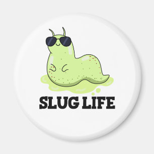 Slug Life Cute Green Slug Pun Magnet