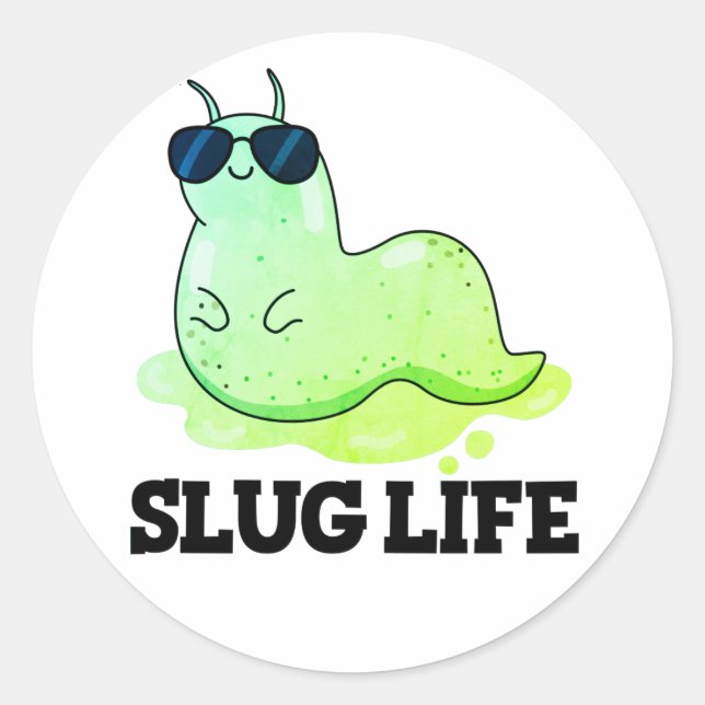Slug Life Funny Green Slug Pun  Classic Round Sticker (Front)