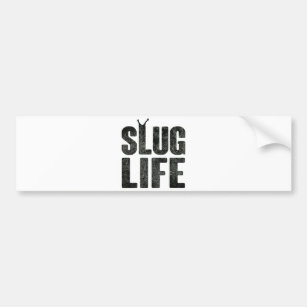 Slug Life Thug Life Bumper Sticker