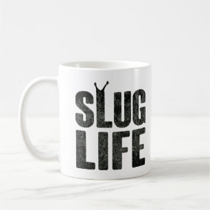 Slug Life Thug Life Coffee Mug