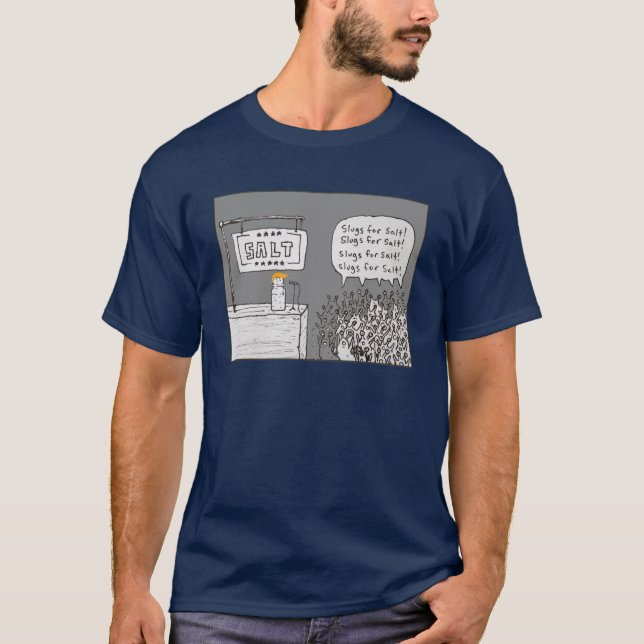 Slugs For Salt T-Shirt (Front)