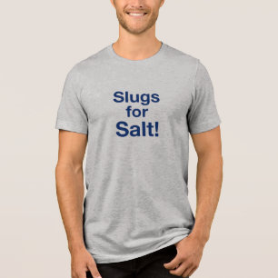 Slugs For Salt Tri-Blend Shirt