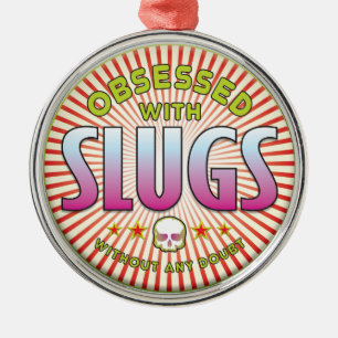 Slugs Obsessed R Metal Tree Decoration